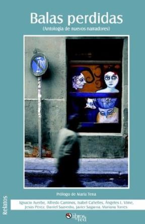 Balas perdidas. Antología de nuevos narradores