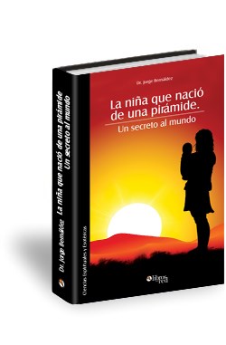 La niña que nació de una pirámide. Un secreto al mundo