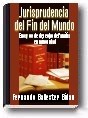 Jurisprudencia del Fin del Mundo - Ensayos de Derecho de Familia y Minoridad